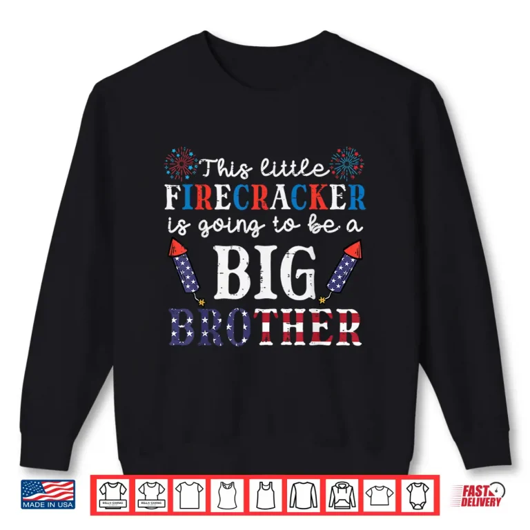 Sweatshirt This Little Firecracker Big Brother 4th July Pregnancy Shirt