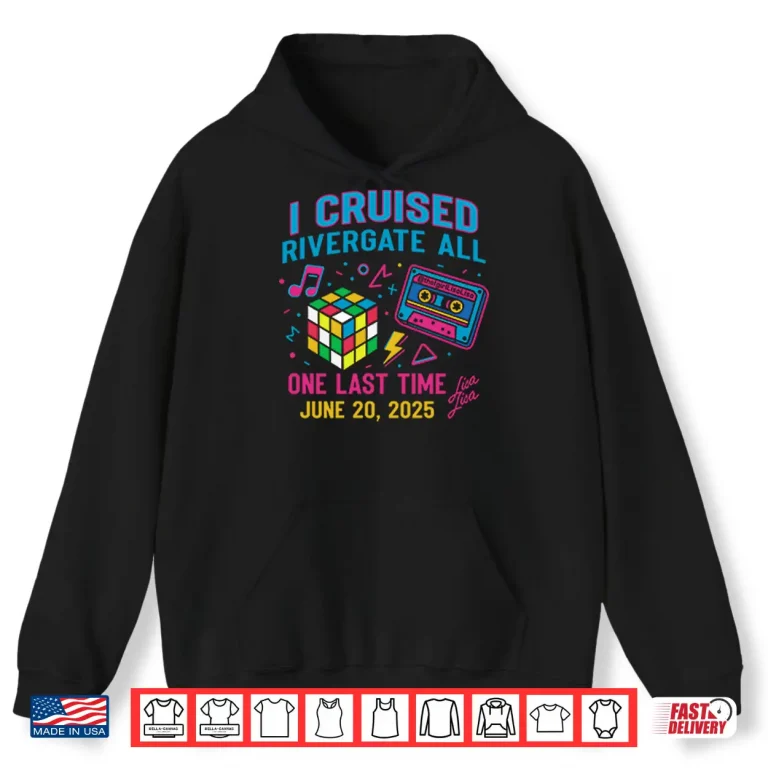 Hoodie I Cruised Rivergate Mall One Last Time Rivergate Shirt