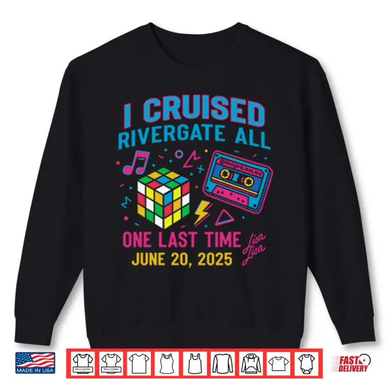 Sweatshirt I Cruised Rivergate Mall One Last Time Rivergate Shirt