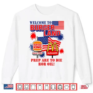 Sweatshirt Burger King McDonalds Welcome To Burgerland Prepare To Die For Oil Shirt