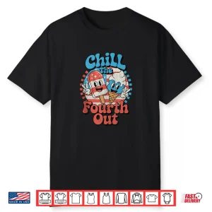 Chill The Fourth Out Retro Funny 4Th Of July Shirt