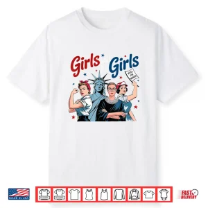 Girl Will Be Girls Patriotic Feminist 4Th Of July Womens Shirt