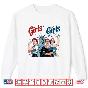 Sweatshirt Girl Will be Girls Patriotic Feminist 4th of July Womens Shirt 1