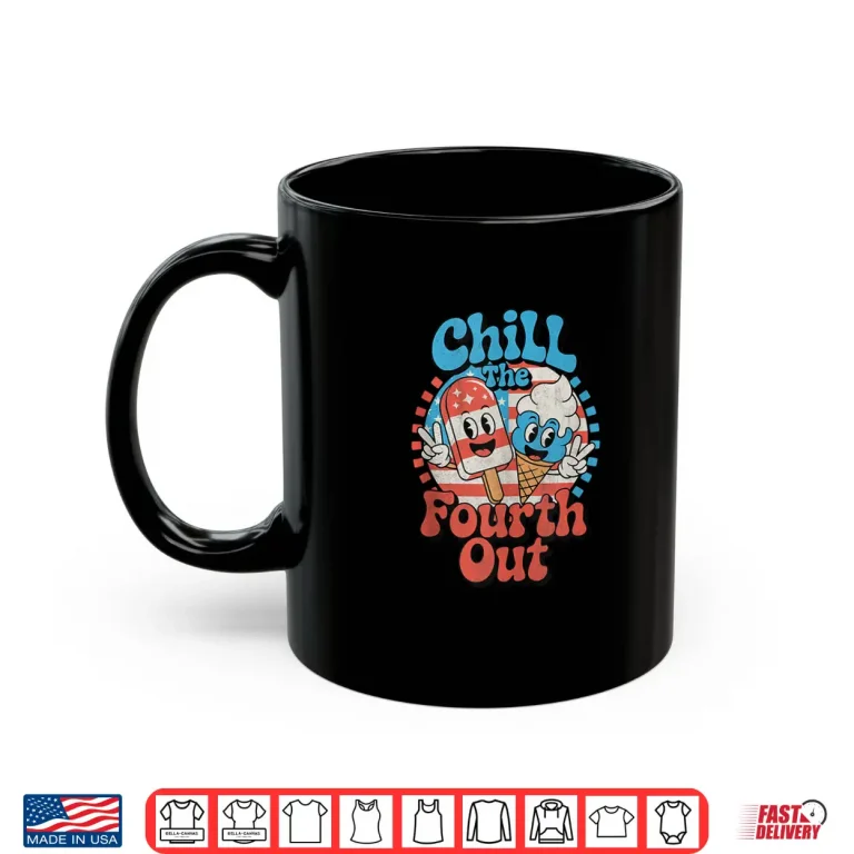 Mug Chill The Fourth Out Retro Funny 4th of July Shirt 1
