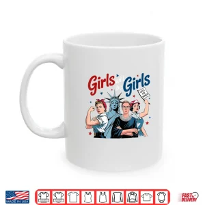 Mug Girl Will be Girls Patriotic Feminist 4th of July Womens Shirt 1