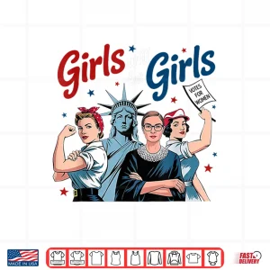 Design Girl Will be Girls Patriotic Feminist 4th of July Womens Shirt 1