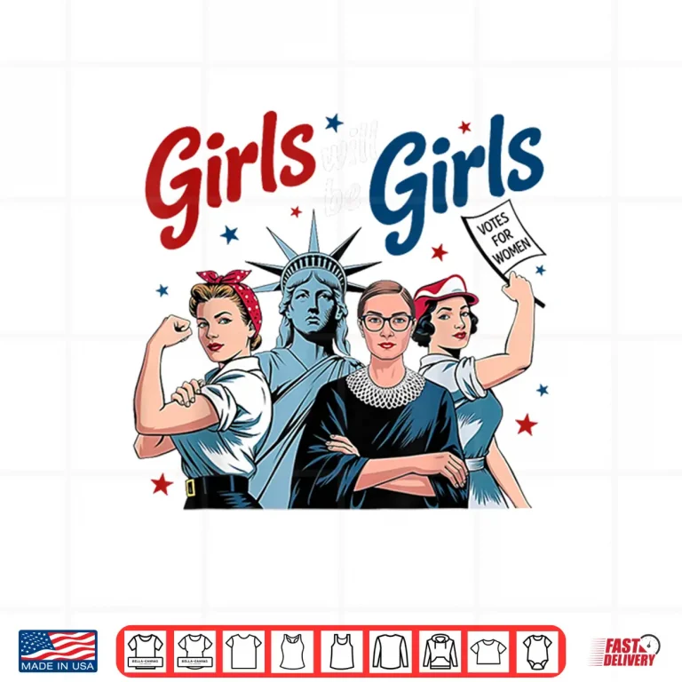 Design Girl Will be Girls Patriotic Feminist 4th of July Womens Shirt 1