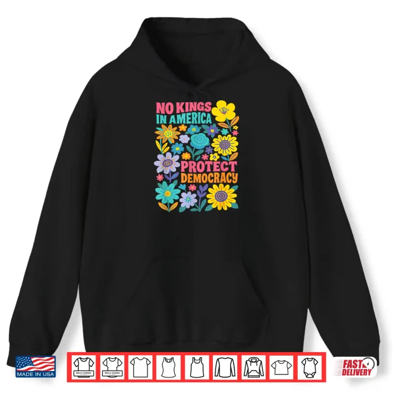 Hoodie No Kings in America Protest Democraty No Kings Since 1776 Shirt 1