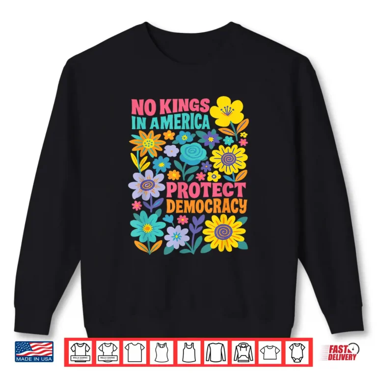 Sweatshirt No Kings in America Protest Democraty No Kings Since 1776 Shirt 1