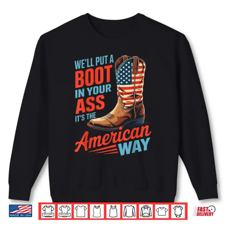 Sweatshirt Well Put A Boot In Your Ass Western Cowgirl 4th Of July Shirt 3