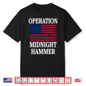Operation Midnight Hammer With American Flag Shirt