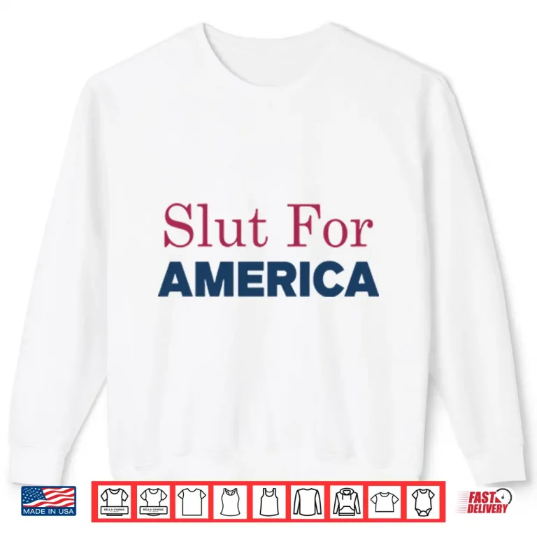 Sweatshirt Slut For America Funny 4th Of July Shirt