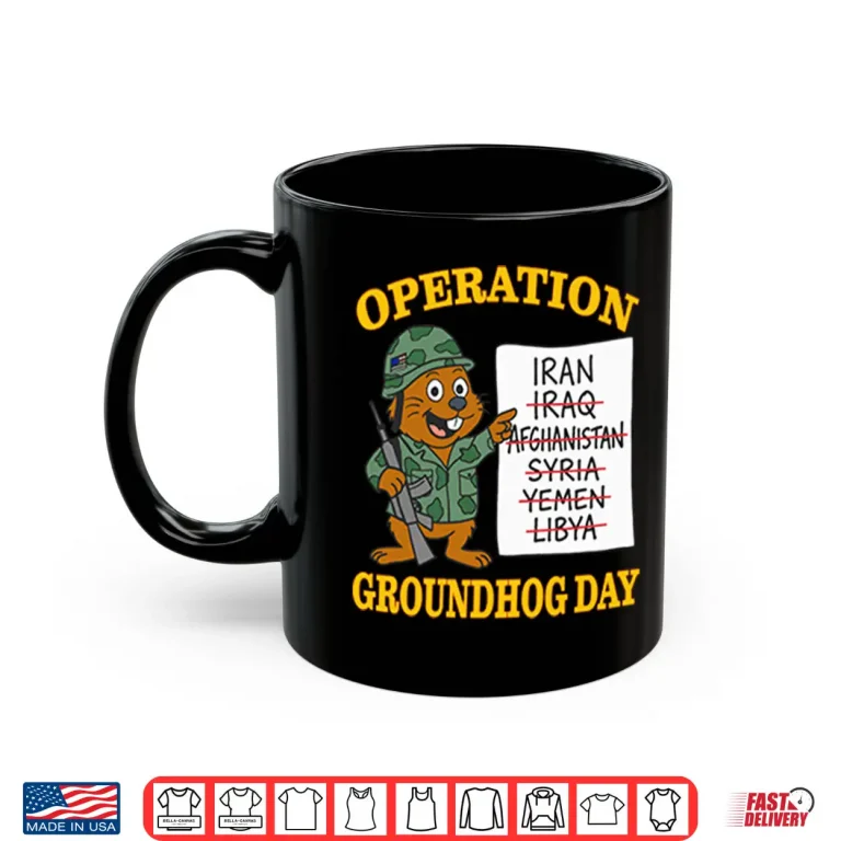 Mug Operation Groundhog Day War Satire Shirt