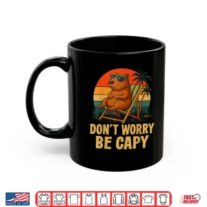 Mug Dont Worry Be Capy Funny Capybara Shirt