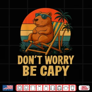 Design Dont Worry Be Capy Funny Capybara Shirt