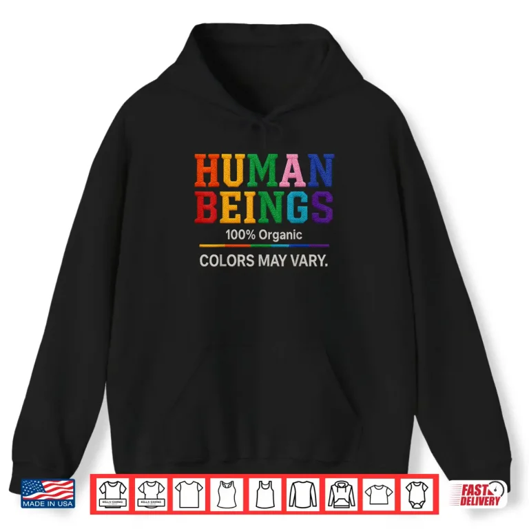 Hoodie Human Being 100 Organic Colors May Vary LGBT Pride Month Shirt
