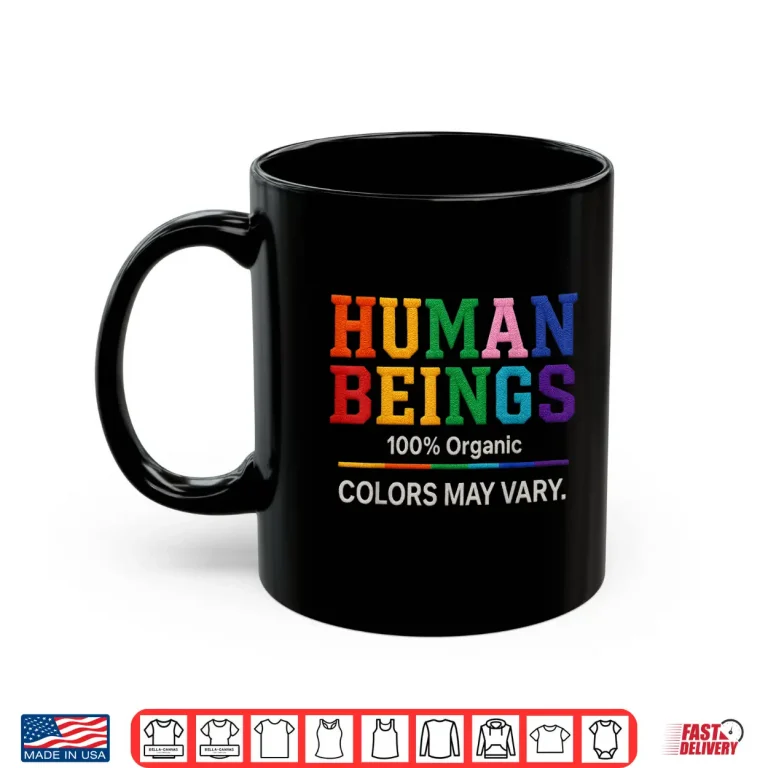 Mug Human Being 100 Organic Colors May Vary LGBT Pride Month Shirt