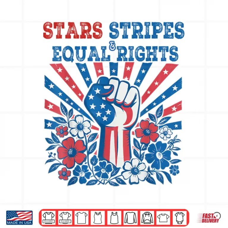 Design Stars Stripes And Equal Rights 4th July Patriotic Activist Shirt 1