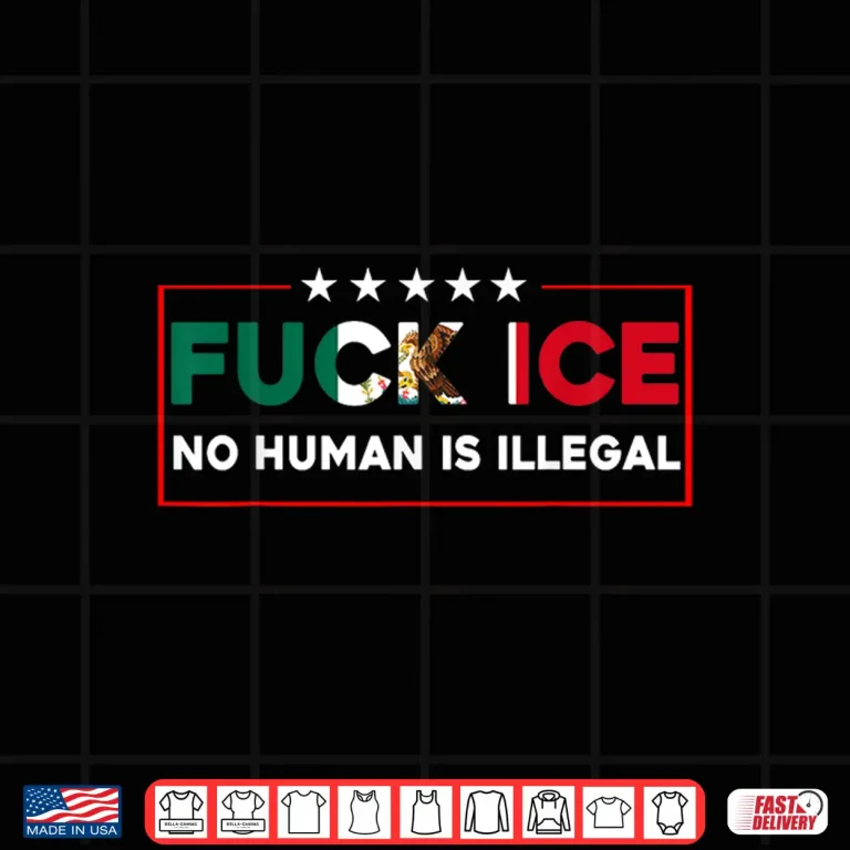 Design Fuck Ice No Human Is Illegal Shirt