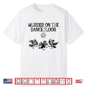 Murder On The Dance Floor Funny Crow Dancing Disco Shirt