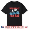With Liberty And Justice For All Protest Freedom 4Th Of July Shirt