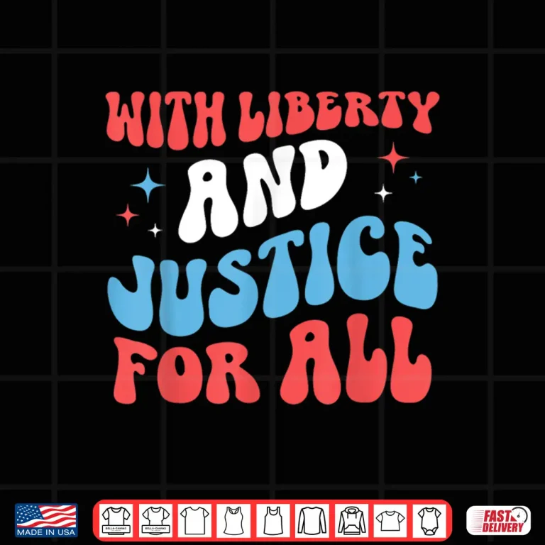 Design With Liberty and Justice for All Protest Freedom 4th of July Shirt 1
