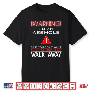 Anti Social Warning I’M An Asshole Adult Humor Shirt