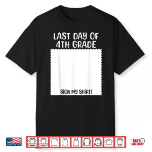 Bruh It’S My Last Day Of 4Th Grade Funny Graduation Sign My Shirt