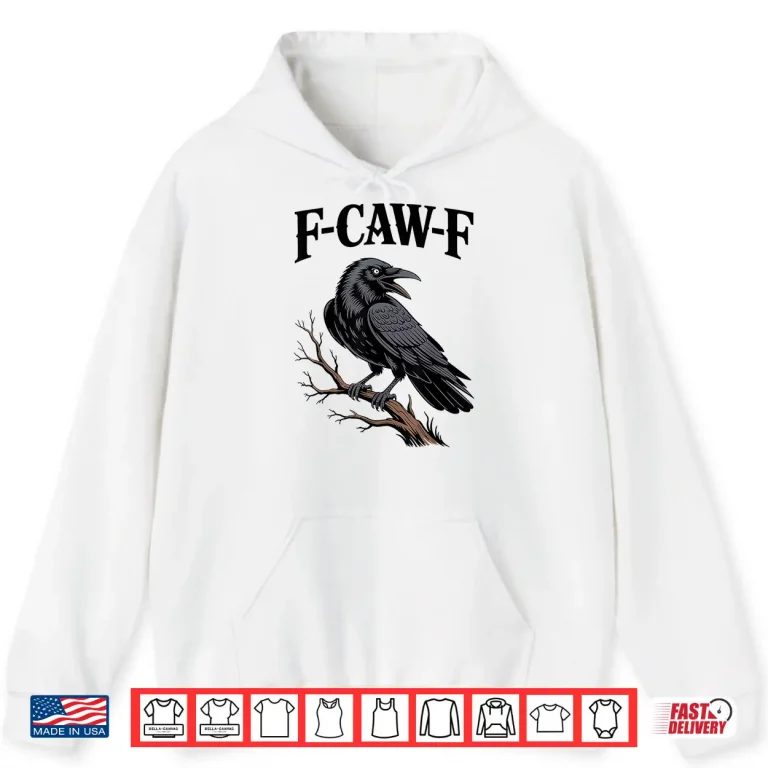 Hoodie F Caw F Funny Raven Shirt 1