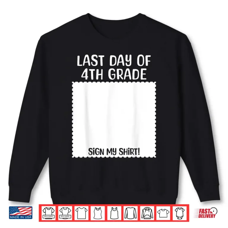 Sweatshirt Bruh Its My Last Day of 4th Grade Funny Graduation Sign My Shirt 1