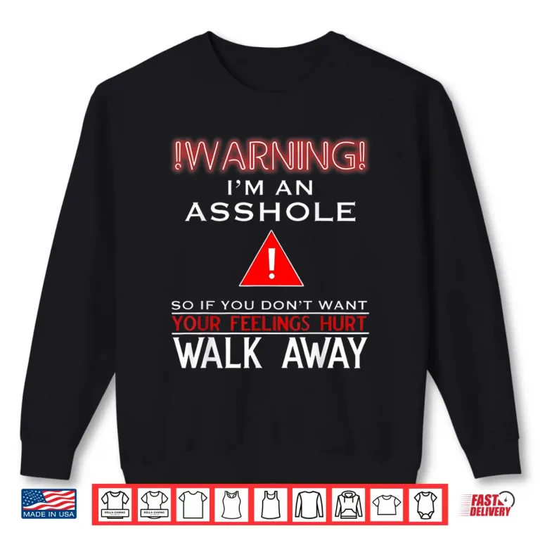 Sweatshirt Anti Social Warning Im An Asshole Adult Humor Shirt 1