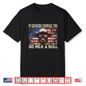 If Genders Confuse You Go Milk A Bull Usa Flag American Shirt