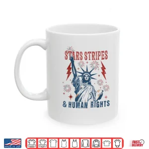 Stars Stripes And Human Rights Funny 4Th Of July Political Shirt 3 Mug Stars Stripes And Human Rights Funny 4th Of July Political Shirt 3