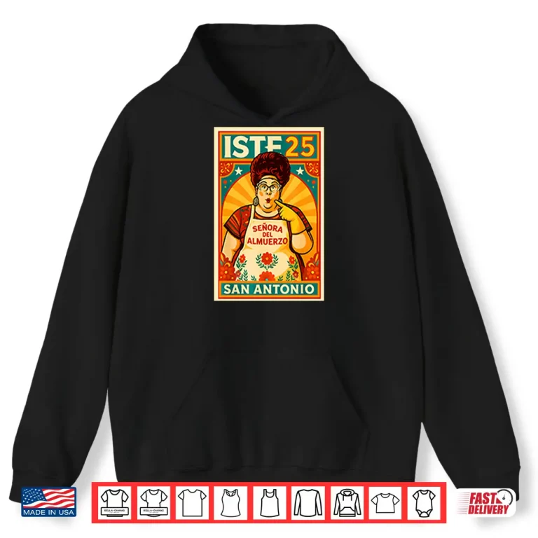 Señora Del Almuerzo San Antonio Edition Shirt 1 Hoodie Senora Del Almuerzo San Antonio Edition Shirt