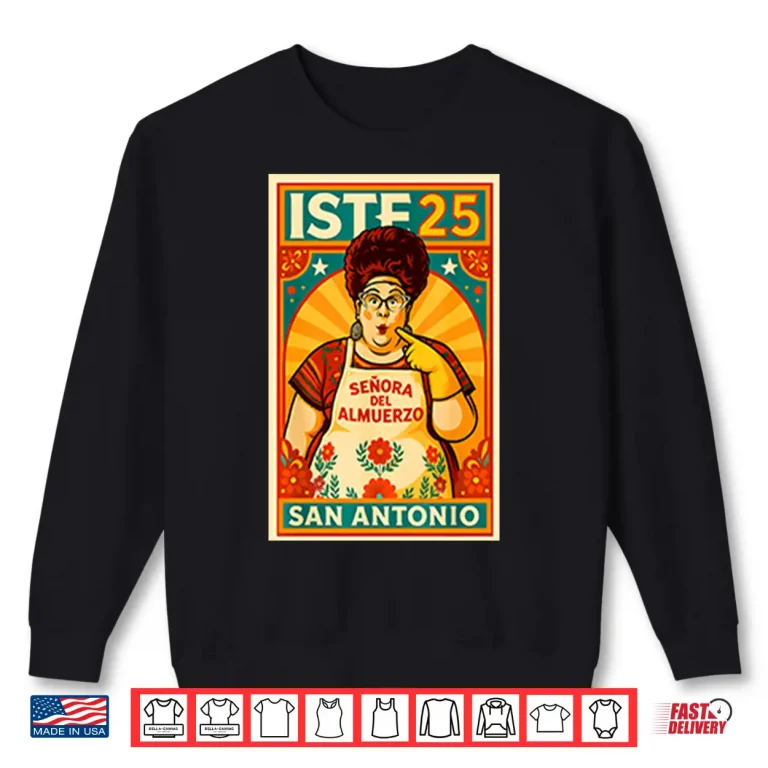 Señora Del Almuerzo San Antonio Edition Shirt 2 Sweatshirt Senora Del Almuerzo San Antonio Edition Shirt