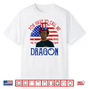 Step Brothers Couple 4Th Of July You Have To Call Me Dragon Shirt