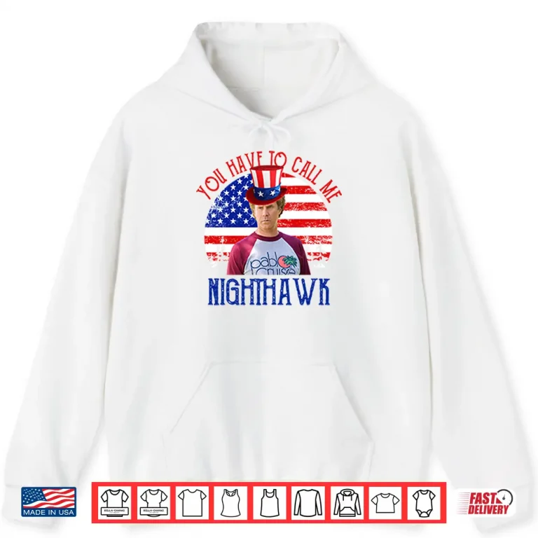 Hoodie Step Brothers Couple 4th Of July You Have To Call Me Nighthawk Shirt