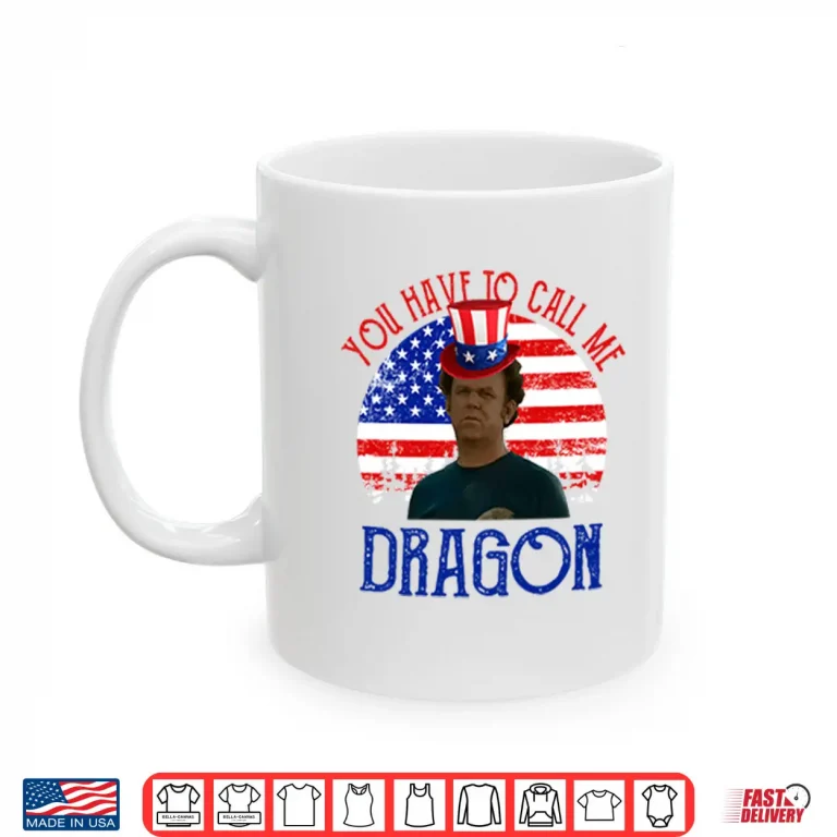 Mug Step Brothers Couple 4th Of July You Have To Call Me Dragon Shirt