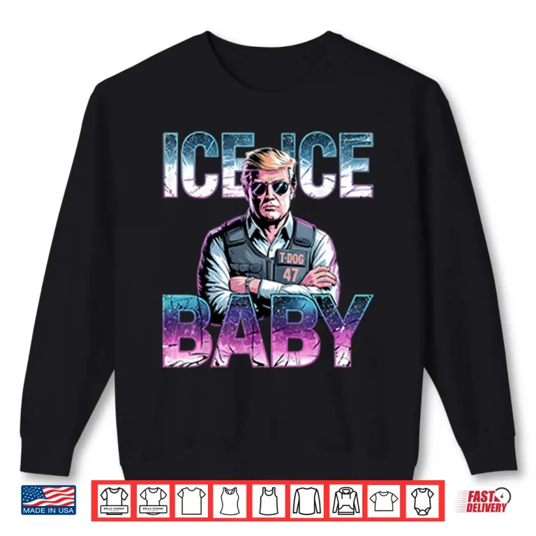 Sweatshirt Ice Ice Baby Funny Trump Shirt