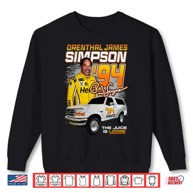Sweatshirt Orenthal James Simpson 94 The Juice Is Loose Shirt