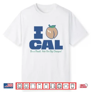 Bryan Woo I Peach Cal Be A Peach Vote For Big Dumper Shirt