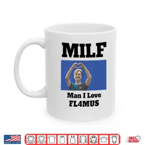 Mug MILF Man I Love Fl4mus Shirt