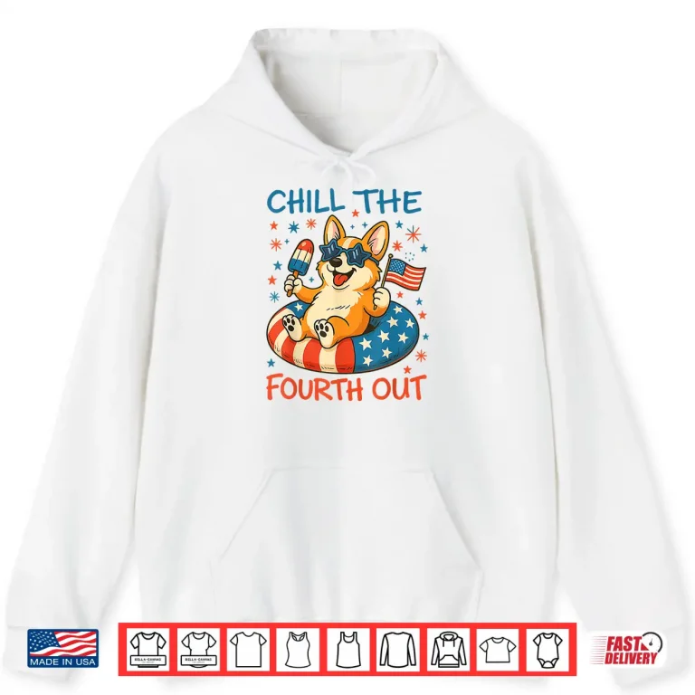 Hoodie Chill the Fourth Out Cute Corgi Patriotic 4th Of July Shirt 1