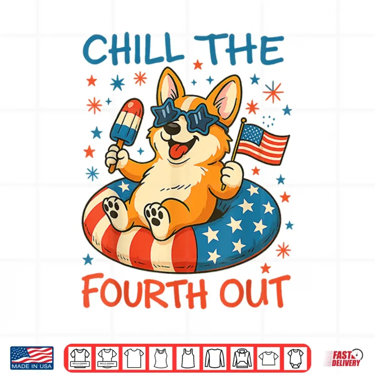 Design Chill the Fourth Out Cute Corgi Patriotic 4th Of July Shirt 1