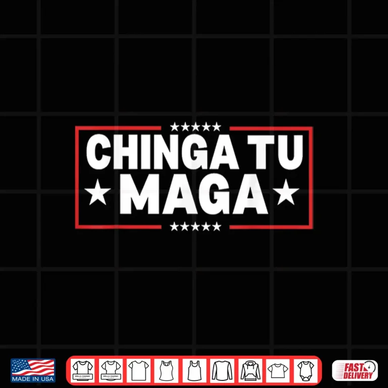 Design Chinga Tu MAGA Statement Shirt 1