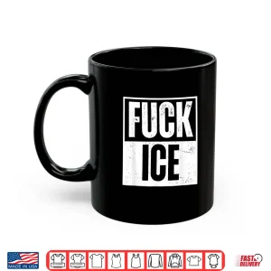 Fuck Ice Shirt 3 Mug Fuck ICE Shirt 1