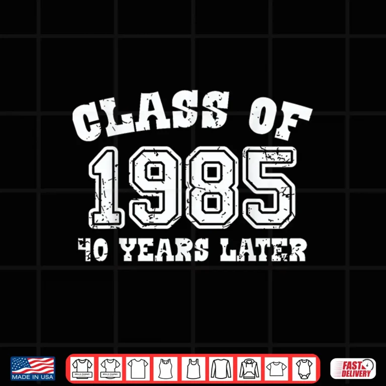 Design Class Of 1985 40 Years Later High School College Shirt 1