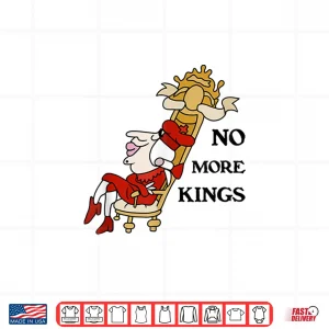 Design No More Kings Shirt 1