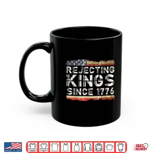 Mug Rejecting Kings Since 1776 American Vintage Flag Shirt 1