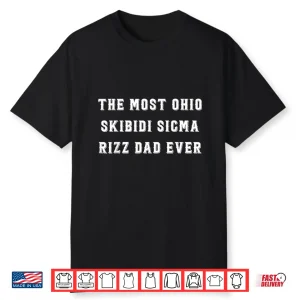 The Most Skibidi Sigma Dad Ever Shirt